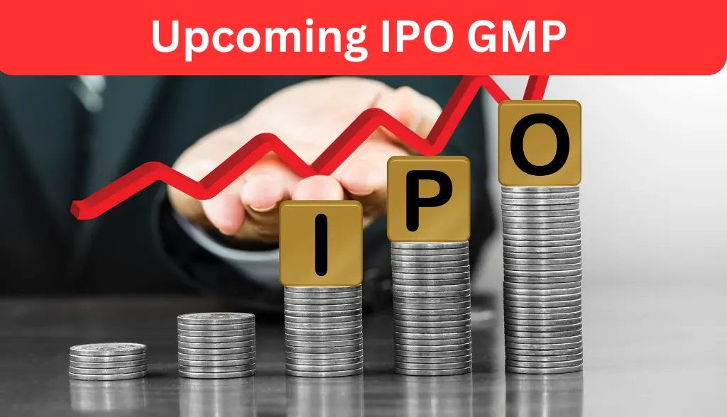 GMP Of Upcoming IPO